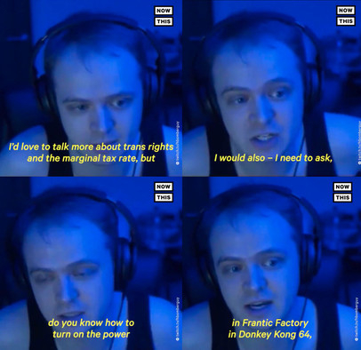 Famous leftist youtuber Hbomberguy streaming Donkey Kong 64 to raise money for a trans teen charity talking to house of senate representative Alexandria Ocasio-Cortez: "I'd love to talk more about trans rights and the marginal tax rate, but I need to ask, do you know how to turn on the power in Frantic Factory in Donkey Kong 64?"