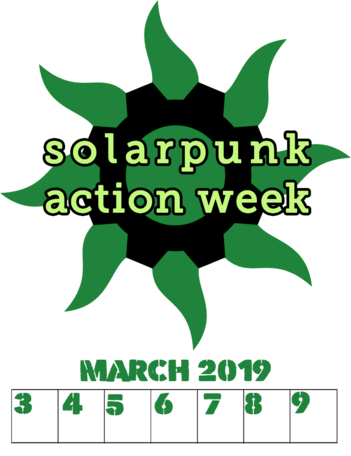 The solarpunk sun-and-cog symbol with the words "solarpunk action week" imposed over it; below it is an excerpt of a calendar for March 2019, showing the first full week of the month (March 3rd-9th)